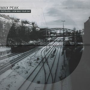 Max Peak – Pistolero / How was your day (Kindcrime Recordings)