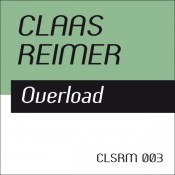 Claas Reimer – Overload (CLSRM Digital 002)