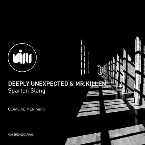 Deeply Unexspected vs. Mr Killen – Spartan Slang, + Claas Reimer Remix (V.I.M. Records)